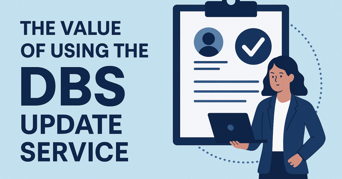 The Value of Joining the DBS Update Service | Cathedral Appointments ...